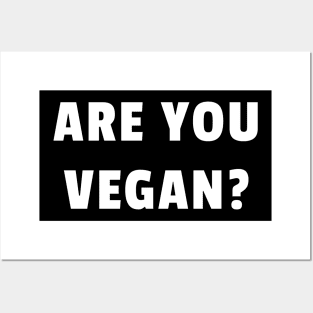 Are you vegan? Posters and Art